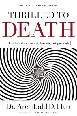 Seller image for Thrilled to Death: How the Endless Pursuit of Pleasure Is Leaving Us Numb (Paperback or Softback) for sale by BargainBookStores