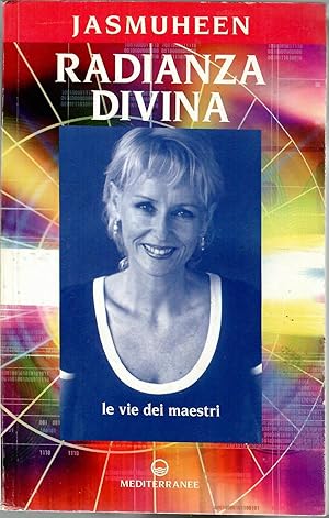 Radianza divina. Le vie dei maestri