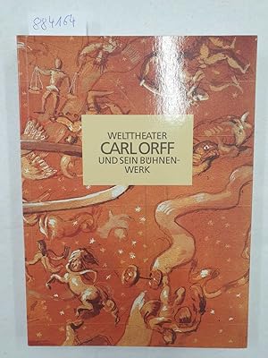 Welttheater : Carl Orff und sein Bühnenwerk ; eine Publikation des Orff-Zentrums München. Texte v...