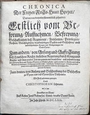 Bild des Verkufers fr Chronica der Freyen Reichs Statt Speyr. Darinn von dreyerley frnemblich gehandelt, Erstlich vom Ursprung, Auffnehmen, Befreyung, Beschaffenheit de Regiments, Freyheyten, Privilegien der Statt Speyr; Zum andern von Anfang und Auffrichtung de Teutschen Reichs und Beschreibung der Bischoffen zu Speyr und des Speyrischen Bisthumbs. Mit wdh. Holzschnitt-Titelvignette und mehr. Textvignetten. zum Verkauf von Treptower Buecherkabinett Inh. Schultz Volha