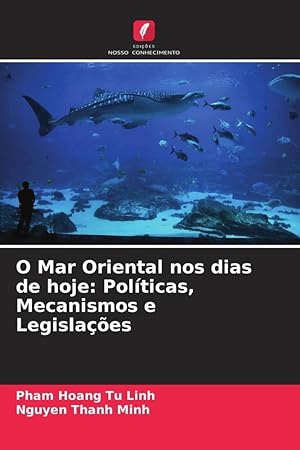 Bild des Verkufers fr O Mar Oriental nos dias de hoje: Polticas, Mecanismos e Legislaes zum Verkauf von moluna