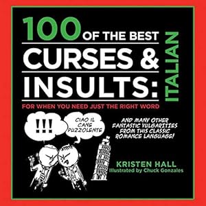 Bild des Verkufers fr 100 of the Best Curses & Insults: Italian: For When You Need Just the Right Word zum Verkauf von WeBuyBooks