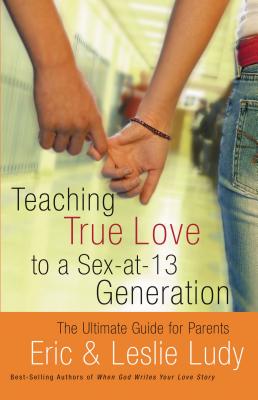 Seller image for Teaching True Love to a Sex-At-13 Generation (Paperback or Softback) for sale by BargainBookStores