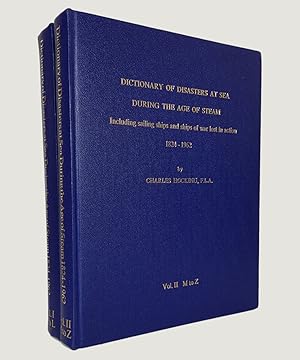 Immagine del venditore per Dictionary of Disasters at Sea During the Age of Steam Including sailing ships and ships of war lost in action 1824 - 1962 [2 volumes complete]. venduto da Keel Row Bookshop Ltd - ABA, ILAB & PBFA