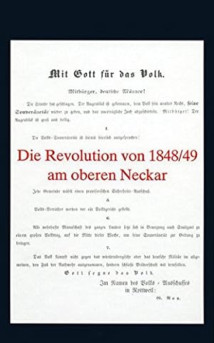 Die Revolution von 1848/49 am oberen Neckar: Beiträge zum Kolloquium aus Anlass des 150jährigen J...