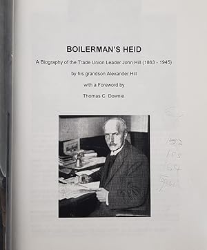 Bild des Verkufers fr Boilerman's Heid: A Biography of Trade Union Leader John Hill (1863- 1945). zum Verkauf von Keel Row Bookshop Ltd - ABA, ILAB & PBFA