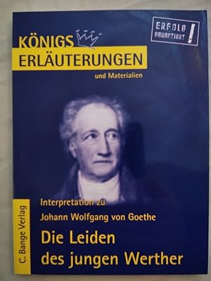 Johann Wolfgang von Goethe - Die Leiden des jungen Werthers [Königs Erläuterungen und Materialien].