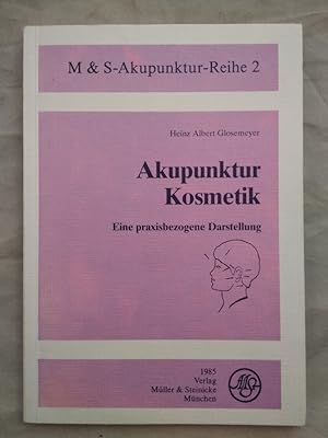 Bild des Verkufers fr Akupunktur Kosmetik - Eine praxisbezogene Darstellung. zum Verkauf von KULTur-Antiquariat