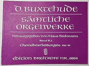 Buxtehude - Sämtliche Orgelwerge Band II,2 - Choralbearbeitungen Me-W/Anhang.