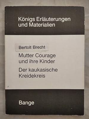 Mutter Courage und ihre Kinder / Der Kaukasische Kreidekreis [Königs Erläuterungen und Materialien].