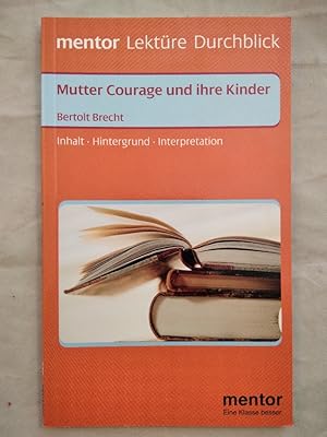 Bertolt Brecht - Mutter Courage und ihre Kinder [mentor Lektüre Durchblick].