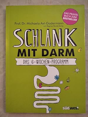 Schlank mit Darm - Das 6-Wochen-Programm.