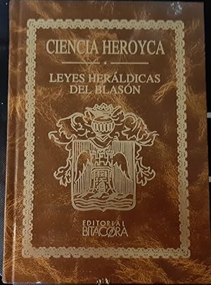 Seller image for Ciencia heroyca. Leyes herldicas del blasn. Parte segunda, tomo 2 for sale by Librera Pramo