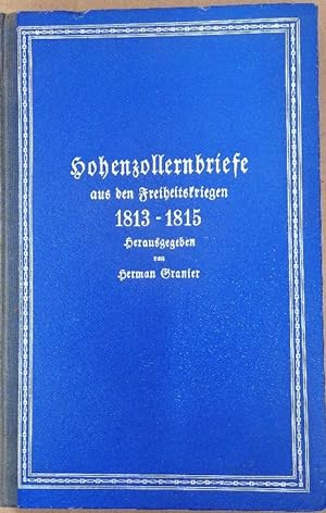 Bild des Verkufers fr Hohenzollernbriefe aus den Freiheitskriegen 1813-1815. zum Verkauf von Buchhandlung Loken-Books