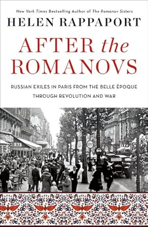 Immagine del venditore per After the Romanovs : Russian Exiles in Paris from the Belle �poque Through Revolution and War venduto da GreatBookPrices