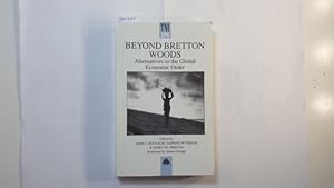 Bild des Verkufers fr Beyond Bretton Woods: Alternatives to the Global Economic Order zum Verkauf von Gebrauchtbcherlogistik  H.J. Lauterbach