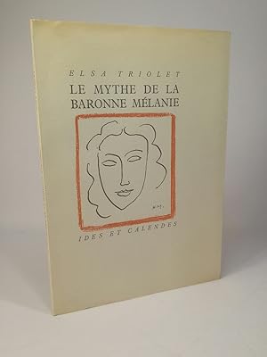 Le Mythe de la Baronne Melanie, de Elsa Triolet , avec deux dessins de Henri Matisse.