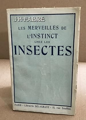Les merveilles de l'instinct chez les insectes