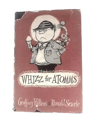 Image du vendeur pour Whizz for Atomms: a Guide to Survival in the 20th Century for Felow Pupils, Their Doting Maters Pompous Paters and Any Others Who Are Interested mis en vente par World of Rare Books