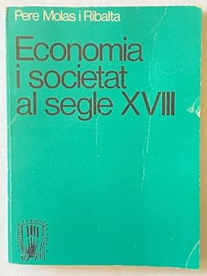 Imagen del vendedor de ECONOMIA I SOCIETAT AL SECLE XVIII a la venta por Fbula Libros (Librera Jimnez-Bravo)