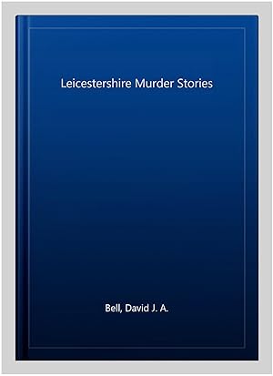 Immagine del venditore per Leicestershire Murder Stories venduto da GreatBookPrices