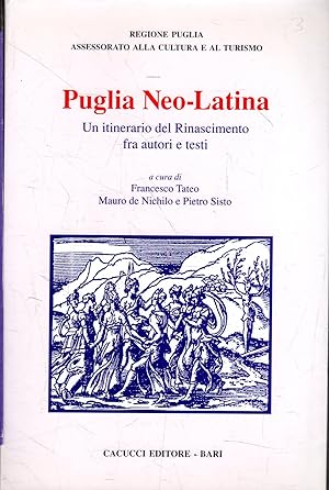 Immagine del venditore per Puglia Neo-Latina. Un itinerario del Rinascimento fra autori e testi venduto da Messinissa libri