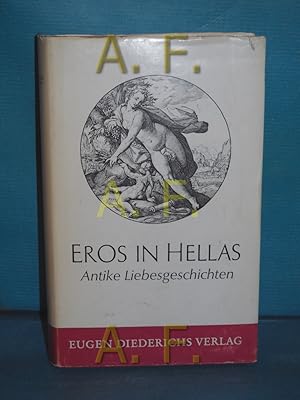 Bild des Verkufers fr Eros in Hellas. Griechische Liebesgeschichten (Diederichs Taschenausgabe 34) zum Verkauf von Antiquarische Fundgrube e.U.