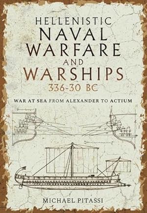 Bild des Verkufers fr Hellenistic Naval Warfare and Warships 336-30 BC : War at Sea from Alexander to Actium zum Verkauf von AHA-BUCH GmbH