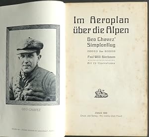 Im Aeroplan über die Alpen : Geo Chavez' Simplonflug. [Mit 23 Illustrationen].