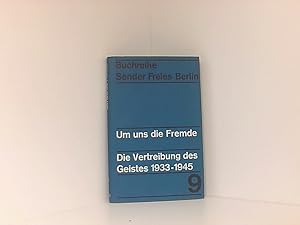 Seller image for Um uns die Fremde.- Die Vertreibung des Geistes 1933-1945 for sale by Book Broker