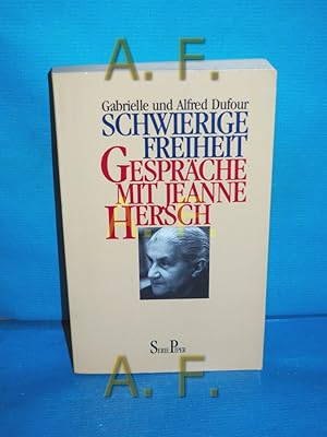 Image du vendeur pour Schwierige Freiheit : Gesprche mit Jeanne Hersch Gabrielle und Alfred Dufour. Aus dem Franz. von Elfriede Riegler / Piper Bd. 1082 mis en vente par Antiquarische Fundgrube e.U.