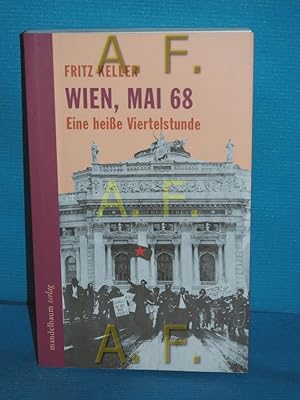 Bild des Verkufers fr Wien, Mai 68 : eine heie Viertelstunde zum Verkauf von Antiquarische Fundgrube e.U.