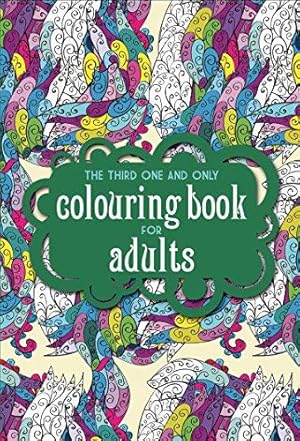 Seller image for The Third One and Only Colouring Book for Adults: 3 (One and Only Colouring / One and Only Coloring) for sale by WeBuyBooks