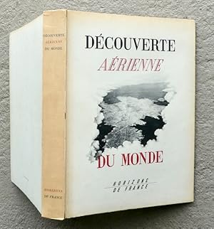 Image du vendeur pour La Dcouverte arienne du monde [Texte imprim], publie sous la direction de Paul Chombart de Lauwe. Prface de E. de Martonne. Avec trois cents photographies par avion. mis en vente par Franz Khne Antiquariat und Kunsthandel