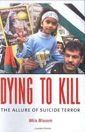 Bild des Verkufers fr Dying to Kill: The Allure of Suicide Terror zum Verkauf von WeBuyBooks