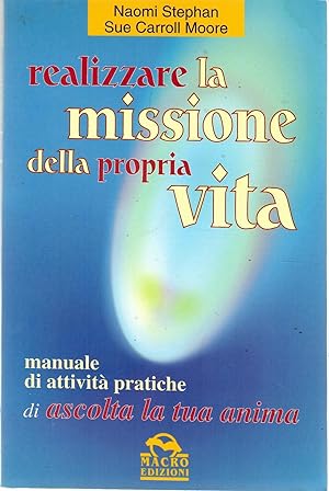 Seller image for Realizzare la missione della propria vita. Manuale di attivit pratiche for sale by Librora