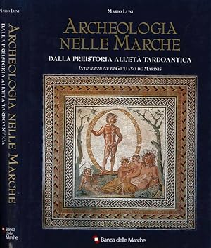 Bild des Verkufers fr Archeologia nelle Marche. Dalla Preistoria all'Et Tardoantica zum Verkauf von Biblioteca di Babele