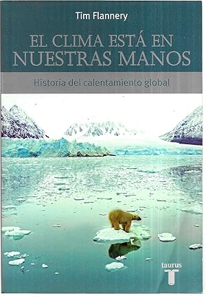 Seller image for El clima est en nuestras manos. Historia del calentamiento global for sale by FERDYDURKE LIBROS