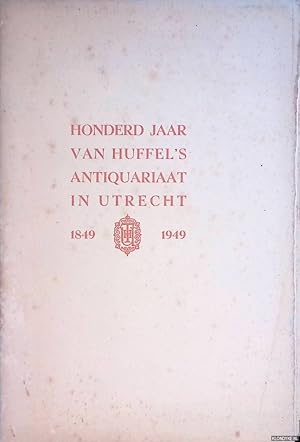 Seller image for Honderd jaar Van Huffel's Antiquariaat in Utrecht 1849-1949 for sale by Klondyke