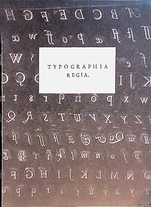 Seller image for Typographia Regia: Catalogue 167: les imprimeurs du Roi Garamond; Les "Grecs du Roi"; L'Imprimerie Royale de 1640  nos jours; Documents for sale by Klondyke