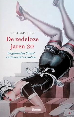 Bild des Verkufers fr De zedeloze jaren dertig: de gebroeders Taurel en de handel in erotica zum Verkauf von Klondyke