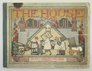 Imagen del vendedor de The House that Glue Built: Clara Andrews Williams; George Alfred Williams a la venta por Ivy Ridge Books/Scott Cranin