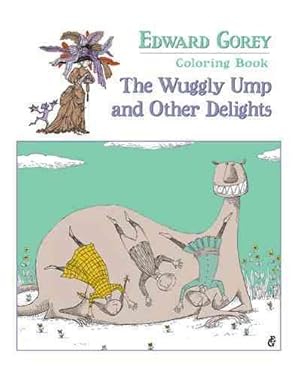 Seller image for Edward Gorey : The Wuggly Ump and Other Delights for sale by GreatBookPrices