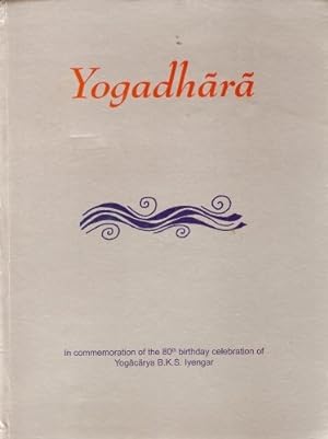 Yogdhara : In commemoration of the 80th birthday of Yogacarya BKS Iyengar