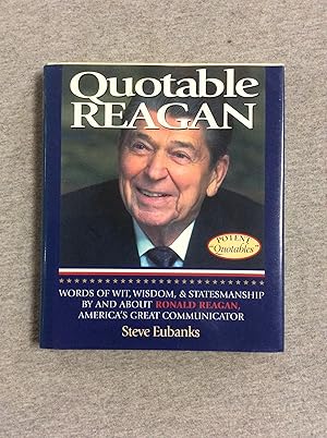 Bild des Verkufers fr Quotable Reagan: Words Of Wit, Wisdom, & Statesmanship By And About Ronald Reagan, America's Great Communicator (Potent Quotables) zum Verkauf von Book Nook