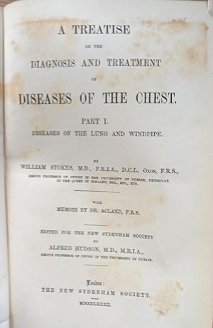 A TREATISE ON THE DIAGNOSIS AND TREATMENT OF DISEASES OF THE CHEST Part I. Diseases of the Lung a...