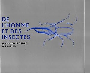 De l'homme et des insectes. Jean-Henri Fabre 1823 - 1915