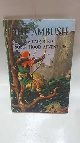 Seller image for The Ambush ALadybird Robin Hood Adventure. ( Ladybird. Series 549) for sale by Cambridge Rare Books