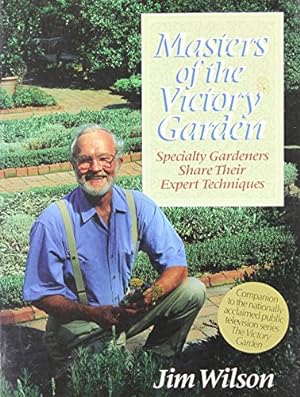 Imagen del vendedor de Masters of the Victory Garden: Specialty Gardeners Share Their Expert Techniques a la venta por Reliant Bookstore