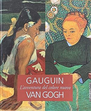 Seller image for GAUGUIN. VAN GOGH. L'AVVENTURA DEL COLORE NUOVO for sale by libreria minerva